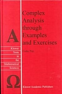 Complex Analysis Through Examples and Exercises (Hardcover)