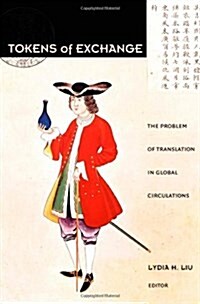 Tokens of Exchange: The Problem of Translation in Global Circulations (Paperback)