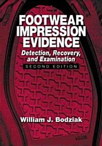 Footwear Impression Evidence: Detection, Recovery and Examination, Second Edition (Hardcover, 2)