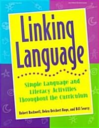 Linking Language: Simple Language and Literacy Activities Throughout the Curriculum (Paperback)