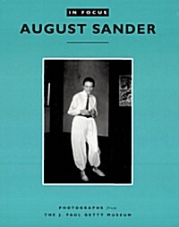 In Focus: August Sander: Photographs from the J. Paul Getty Museum (Paperback)