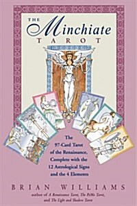 The Minchiate Tarot: The 97-Card Tarot of the Renaissance Complete with the 12 Astrological Signs and the 4 Elements [With Tarot Cards] (Paperback)