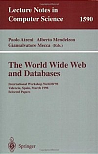 The World Wide Web and Databases: International Workshop Webdb98, Valencia, Spain, March 27- 28, 1998 Selected Papers (Paperback, 1999)