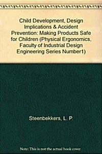 Child Development, Design Implications & Accident Prevention (Paperback)