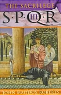 Spqr III: The Sacrilege: A Mystery (Paperback)