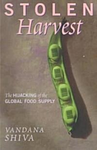 Stolen Harvest: The Hijacking of the Global Food Supply (Paperback)