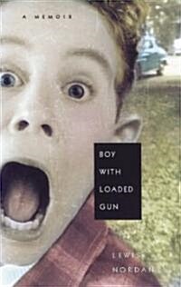 Boy With Loaded Gun (Hardcover)