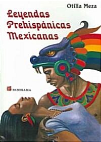 Leyendas prehispanicas Mexicanas/ Prehispanic Mexican Legends (Paperback)