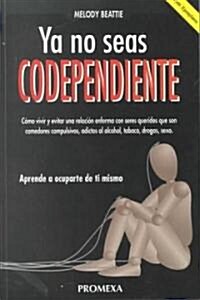 Ya No Seas Codependiente /  Co-dependent No More (Paperback)