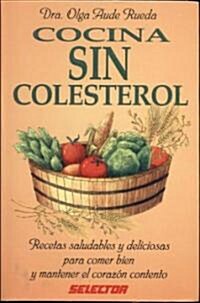 Cocina Sin Colesterol/Cholesterol Free Cooking (Paperback)
