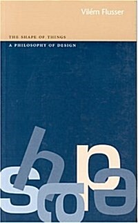 The Shape of Things : A Philosophy of Design (Paperback)