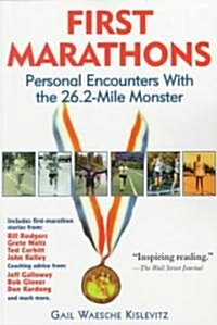 First Marathons: Personal Encounters with the 26.2-Mile Monster (Paperback)