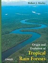 Origin & Evolution of Tropical Rain Forests (Hardcover)