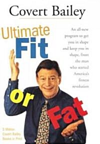 The Ultimate Fit or Fat: An All-New Program to Get You in Shape and Keep You in Shape (Paperback)