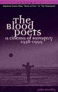 The Blood Poets: A Cinema of Savagery, 1958-1999 (Hardcover)