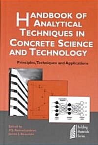 Handbook of Analytical Techniques in Concrete Science and Technology: Principles, Techniques and Applications (Hardcover)