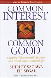 [중고] Common Interest, Common Good: Creating Value Through Business and Social Sector Partnerships (Hardcover)