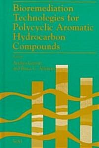 Bioremediation Technologies for Polyclic Aromatic Hydrocarbon Compounds (Hardcover)