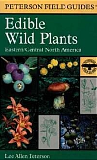 A Peterson Field Guide to Edible Wild Plants: Eastern and Central North America (Paperback)
