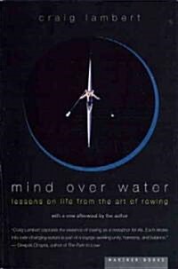 Mind Over Water: Lessons on Life from the Art of Rowing (Paperback)