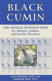 Black Cumin: The Magical Egyptian Herb for Allergies, Asthma, Skin Conditions, and Immune Disorders (Paperback)