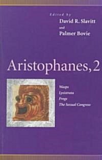 Aristophanes, 2: Wasps, Lysistrata, Frogs, the Sexual Congress (Paperback)