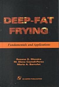 Deep Fat Frying: Fundamentals and Applications (Hardcover, 1999)