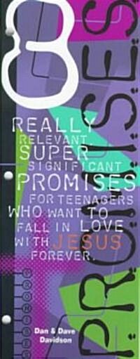 8 Really Relevant Super Significant Promises for Teenagers Who Want to Fall in Love with Jesus Forever                                                 (Paperback)