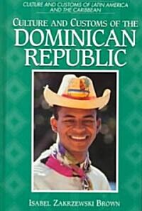 Culture and Customs of the Dominican Republic (Hardcover)