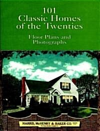 101 Classic Homes of the Twenties: Floor Plans and Photographs (Paperback)
