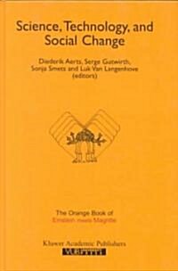 Science, Technology, and Social Change: The Orange Book of Einstein Meets Magritte (Hardcover, 1999)