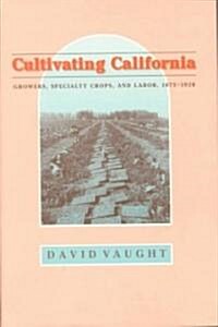 Cultivating California (Hardcover)