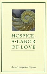 Hospice, a Labor of Love (Paperback)