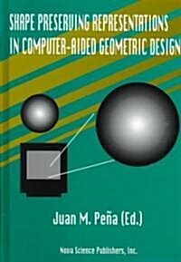 Shape Preserving Representations in Computer-Aided Geometric Design (Hardcover)