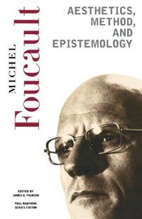 Aesthetics, Method, and Epistemology: Essential Works of Foucault, 1954-1984 (Paperback)
