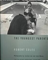 The Youngest Parents: Teenage Pregnancy as It Shapes Lives (Paperback)