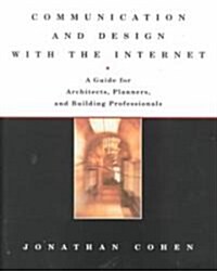 Communication and Design with the Internet: A Guide for Architects, Planners, and Building Professionals (Hardcover)