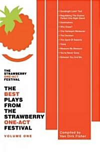 The Best Plays from the Strawberry One-Act Festival: Volume One (Paperback)
