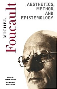 Aesthetics, Method, and Epistemology: Essential Works of Foucault, 1954-1984 (Paperback)