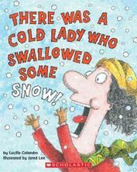 There Was a Cold Lady Who Swallowed Some Snow (Prebound, Bound for Schoo)