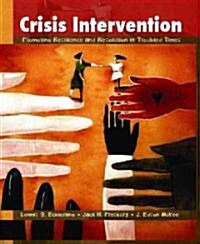 Crisis Intervention: Promoting Resilience and Resolution in Troubled Times (Paperback)