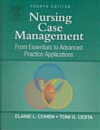 Nursing Case Management: From Essentials to Advanced Practice Applications (Hardcover, 4, Revised)