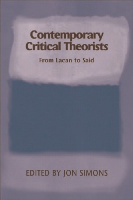 Contemporary Critical Theorists : From Lacan to Said (Paperback)