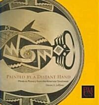 Painted by a Distant Hand: Mimbres Pottery from the American Southwest (Paperback)