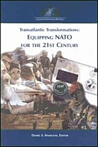 Transatlantic Transformations: Equipping NATO for the 21st Century (Paperback)