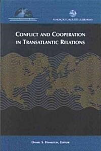Conflict and Cooperation in Transatlantic Relations (Paperback)