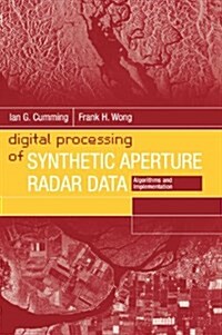 Digital Processing of Synthetic Aperture Radar Data: Algorithms and Implementation (Hardcover)