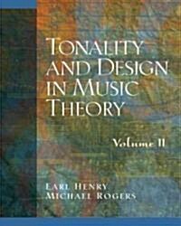 Tonality and Design in Music Theory, Volume 2 (Spiral)