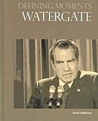 Defining Moments - Watergate (Hardcover)