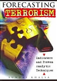 Forecasting Terrorism: Indicators and Proven Analytic Techniques [With CDROM] (Paperback)